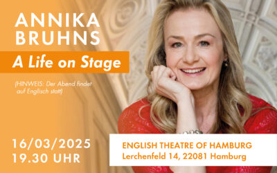 Ankündigung: „Annika Bruhns – A Life on Stage“ am 16. März 2025 um 19:30 Uhr im English Theatre of Hamburg